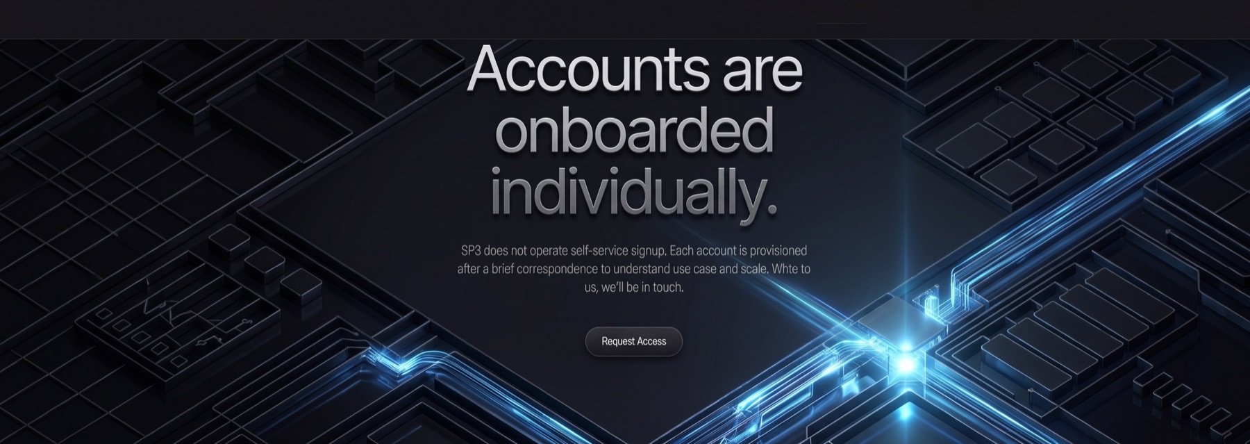 Accounts are onboarded individually. SP3 does not operate self-service signup. Request Access.